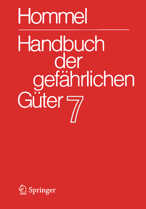 Handbuch der gefährlichen Güter. Band 7: Merkblätter 2503-2900 von Baum,  Eckhard, Bender,  Herbert F., Broemme,  Albrecht, Gundert-Remy,  Ursula, Holzhäuser,  Jörg, Hommel,  Günter, König,  Mario, Nendza,  Monika, Stephan,  Ursula, Strobel,  Ute