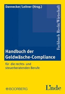 Handbuch der Geldwäsche-Compliance von Dannecker,  Gerhard, Leitner,  Roman