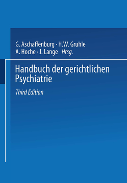 Handbuch der Gerichtlichen Psychiatrie von Aschaffenburg,  G., Gruhle,  H.W., Hoche,  A., Lange,  J.