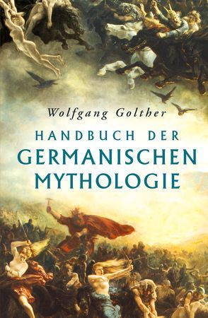 Handbuch der germanischen Mythologie von Golther,  Wolfgang