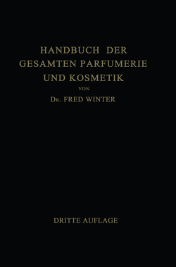 Handbuch der Gesamten Parfumerie und Kosmetik von Winter,  Fred