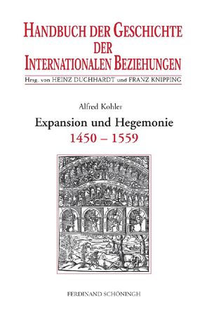Expansion und Hegemonie von Duchhardt,  Heinz, Knipping,  Franz, Kohler,  Alfred