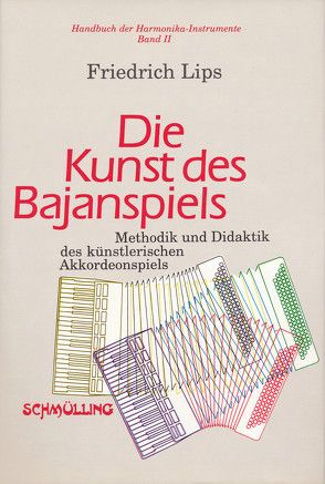 Handbuch der Harmonika-Instrumente / Die Kunst des Bajanspiels von Lips,  Friedrich, Puchnowski,  Lech, Scheibenreif,  Herbert, Schmülling,  Ulrich