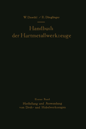 Handbuch der Hartmetallwerkzeuge von Dawihl,  Walter, Dinglinger,  Erich