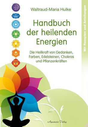 Handbuch der heilenden Energien von Hulke,  Waltraud-Maria