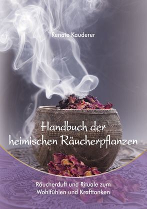 Handbuch der heimischen Räucherpflanzen von Kauderer,  Renate