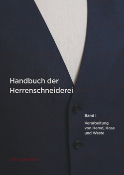 Handbuch der Herrenschneiderei, Band 1 von Jungclaus,  Sven