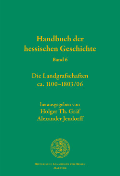 Handbuch der hessischen Geschichte von Graef,  Holger Th, Jendorff,  Alexander
