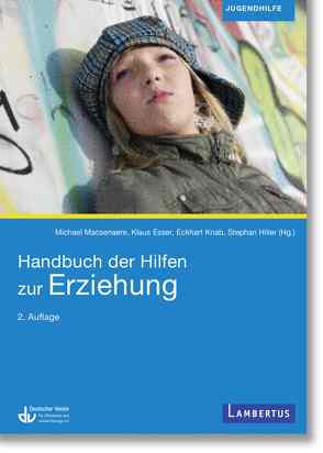 Handbuch der Hilfen zur Erziehung von Esser,  Klaus, Hiller,  Stephan, Kieslinger,  Daniel, Knab,  Eckhart, Macsenaere,  Michael