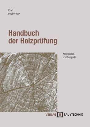 Handbuch der Holzprüfung von Kraft, Pribbernow