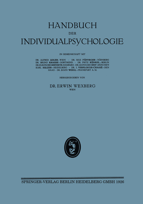 Handbuch der Individualpsychologie von Adler,  Alfred, Fürnrohr,  Max, Krause,  Bruno, Künkel,  Fritz, Rieniets,  Eleonore, Seif,  Leonhard, Sulzer,  Karl, Verploegh-Chassé,  I., Weigl,  Egon, Wexberg,  Egon