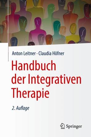 Handbuch der Integrativen Therapie von Höfner,  Claudia, Leitner,  Anton