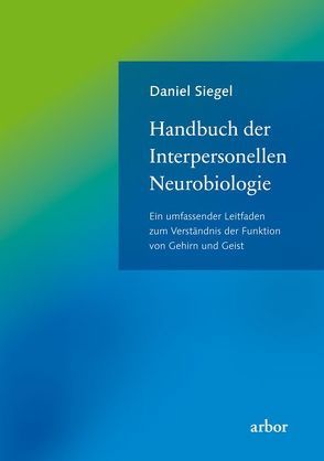 Handbuch der Interpersonellen Neurobiologie von Kauschke,  Mike, Siegel,  Daniel