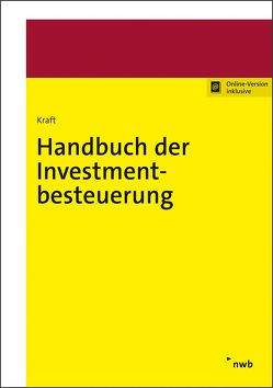 Handbuch der Investmentbesteuerung von Kraft,  Gerhard