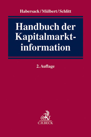 Handbuch der Kapitalmarktinformation von Aerssen,  Rick Georg van, Becker,  Ralf, Benzler,  Marc, Ernst,  Cornelia, Frowein,  Georg A., Göres,  Ulrich L., Götze,  Cornelius, Habersack,  Mathias, Haouache,  Gerold, Kiem,  Roger, Lösler,  Thomas, Maier-Reimer,  Georg, Mülbert,  Peter O, Paschos,  Nikolaos, Pfüller,  Markus, Riehmer,  Klaus W., Rudolf,  Stefan, Schaefer,  Susanne, Schlitt,  Michael, Schmitz,  Bernd-Wilhelm, Schneider,  Sven H., Seulen,  Günter, Singhof,  Bernd, Weber-Rey,  Daniela, Wilczek,  Ann-Katrin, Wunderlich,  Nils-Christian, Zwissler,  Thomas