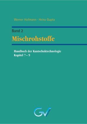 Handbuch der Kautschuktechnologie – Band 2 von Heinz,  Gupta, Werner,  Hoffmann