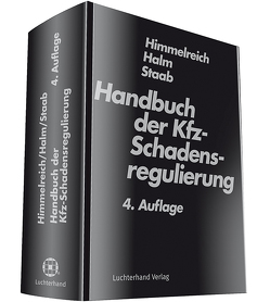 Handbuch der Kfz-Schadensregulierung von Halm,  Wolfgang E., Himmelreich,  Klaus, Staab,  Ulrich