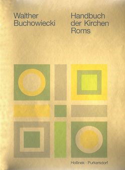 Handbuch der Kirchen Roms. Der römische Sakralbau in Geschichte und… / Handbuch der Kirchen Roms, Band 4 von Buchowiecki,  Walther, Kuhn-Forte,  Brigitte