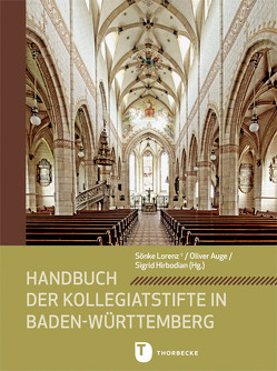 Handbuch der Stiftskirchen in Baden-Württemberg von Auge,  Oliver, Hirbodian,  Sigrid, Lorenz,  Sönke (†)
