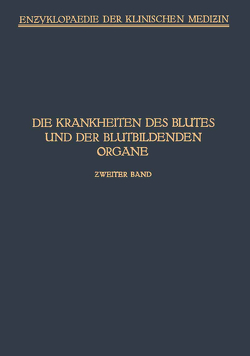 Handbuch der Krankheiten des Blutes und der Blutbildenden Organe von Aschoff,  L., Bürger,  M, Frank,  E., Günther,  H., Hirschfeld,  H., Naegeli,  O., Pohl,  Heinrich, Saltzman,  F., Schauman,  O., Schellong,  F., Schittenhelm,  A., Triepel,  Heinrich, Wöhlisch,  E.