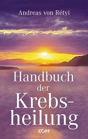 Handbuch der Krebsheilung von Rétyi,  Andreas von