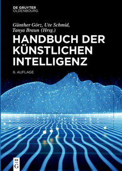 Handbuch der Künstlichen Intelligenz von Braun,  Tanya, Görz,  Günther, Schmid,  Ute