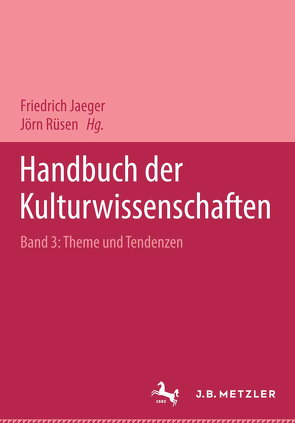 Handbuch der Kulturwissenschaften von Jaeger,  Friedrich, Liebsch,  Burkhard, Rüsen,  Jörn, Straub,  Jürgen