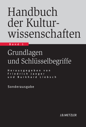 Handbuch der Kulturwissenschaften von Jaeger,  Friedrich, Liebsch,  Burkhard, Rüsen,  Jörn, Straub,  Jürgen