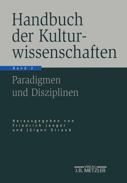 Handbuch der Kulturwissenschaften von Jaeger,  Friedrich, Liebsch,  Burkhard, Rüsen,  Jörn, Straub,  Jürgen