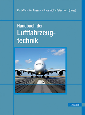Handbuch der Luftfahrzeugtechnik von Horst,  Peter, Rossow,  Cord-Christian, Wolf,  Klaus