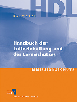 Handbuch der Luftreinhaltung und des Lärmschutzes – Abonnement Pflichtfortsetzung für mindestens 12 Monate von Kalmbach,  Siegfried
