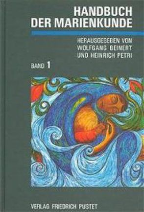 Handbuch der Marienkunde von Beinert,  Wolfgang, Petri,  Heinrich
