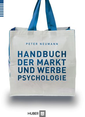 Handbuch der Markt- und Werbepsychologie von Neumann,  Peter