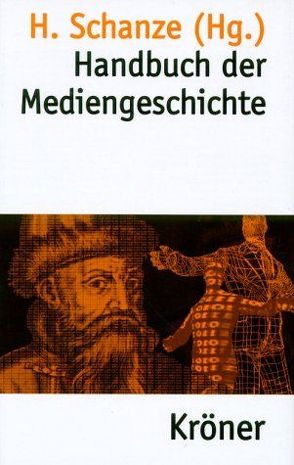 Handbuch der Mediengeschichte von Schanze,  Helmut