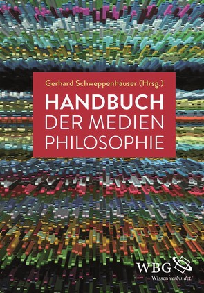 Handbuch der Medienphilosophie von Schweppenhäuser,  Gerhard