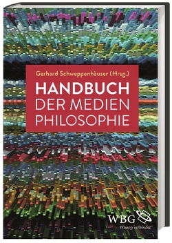 Handbuch der Medienphilosophie von Friedrich,  Thomas, Schweppenhäuser,  Gerhard