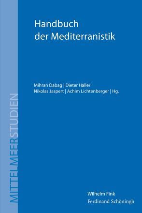 Handbuch der Mediterranistik von Dabag,  Mihran, Haller,  Dieter, Jaspert,  Nikolas, Lichtenberger,  Achim