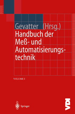 Handbuch der Mess- und Automatisierungstechnik in der Produktion von Gevatter,  Hans-Jürgen, Grünhaupt,  Ulrich