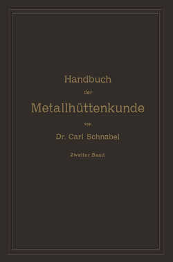 Handbuch der Metallhüttenkunde von Schnabel,  Carl