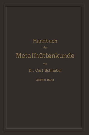 Handbuch der Metallhüttenkunde von Schnabel,  Carl