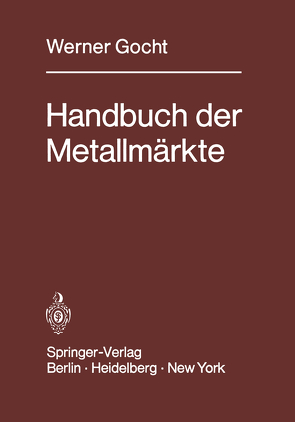 Handbuch der Metallmärkte von Gocht,  W.