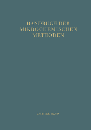 Handbuch der Mikrochemischen Methoden von Bernert,  T., Broda,  E., Hecht,  F., Karlik,  B., Lauda,  H., Lintner,  K., Schönfeld,  T., Zacherl,  M.K.