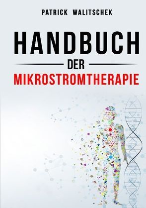 Handbuch der Mikrostromtherapie von Walitschek,  Patrick
