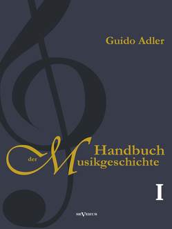 Handbuch der Musikgeschichte, Bd. 1 von Adler,  Guido
