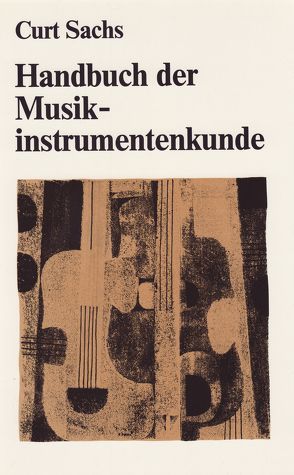 Handbuch der Musikinstrumentenkunde von Sachs,  Curt