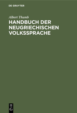 Handbuch der neugriechischen Volkssprache von Thumb,  Albert