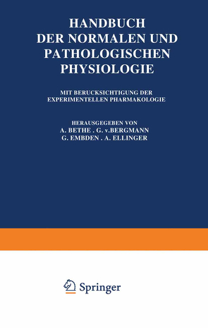 Handbuch der Normalen und Pathologischen Physiologie von Bergmann,  G.v., Bethe,  A., Ellinger,  A., Embden,  G.