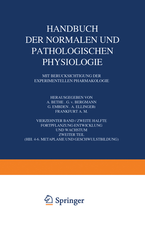 Handbuch der Normalen und Pathologischen Physiologie Fortpflanzung Entwicklung und Wachstum von Bergmann,  G.v., Bethe,  A., Ellinger,  A., Embden,  G.