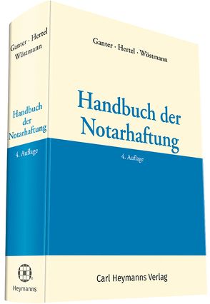 Handbuch der Notarhaftung von Ganter,  Hans Gerhard, Hertel,  Christian, Wöstmann,  Heinz