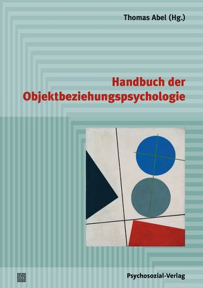 Handbuch der Objektbeziehungspsychologie von Abel,  Thomas, Braun,  Marion, Brauner,  Felix, Bruder-Bezzel,  Almuth, Butzer,  Ralph J., Conzen,  Peter, Dembler,  Anna Katharina, Funk,  Rainer, Heim,  Nikolas, Janus,  Ludwig, Langner,  Daina, Mensen,  Ulrike, Ostapowicz,  Tanja, Ostermann,  Ricarda, Röseler,  Doreen, Schmeja,  Franziska, Schötz,  Bettina, Staats,  Hermann, Tiedemann,  Jens L., Vápenka,  Ales, Wirth,  Hans-Jürgen